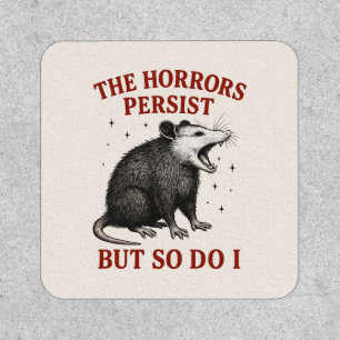 The Horrors Persist But So Do I Patch