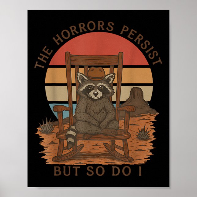 The Horrors Persist But So Do I Raccoon Cowboy  Poster (Front)