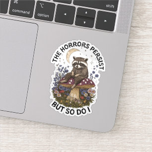 The Horrors Persist But So Do I Sticker