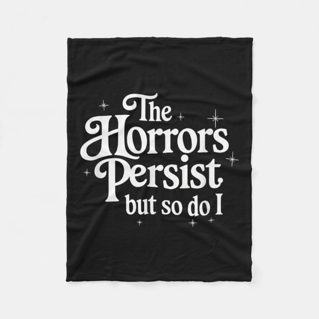 The Horrors Persist But So Do I Strength Resilienc Fleece Blanket (Front)