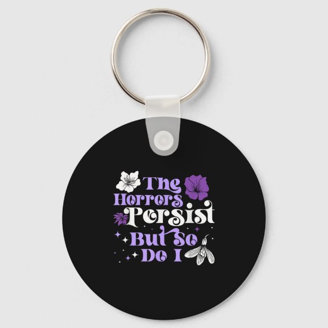 The Horrors Persist But So Do I Strength Resilienc Keychain (Front)