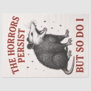 The Horrors Persist But So Do I Tissue Paper