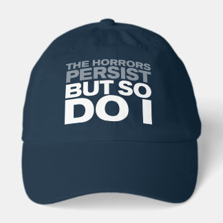 "The Horrors Persist" Hat