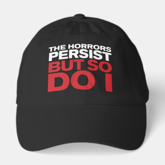"The Horrors Persist" Hat