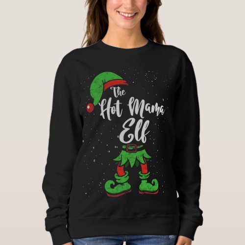 The Hot Mama Elf Matching Family Christmas Pajama  Sweatshirt