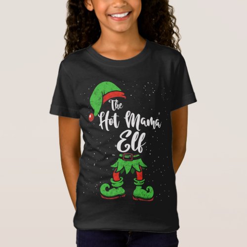The Hot Mama Elf Matching Family Christmas Pajama  T_Shirt