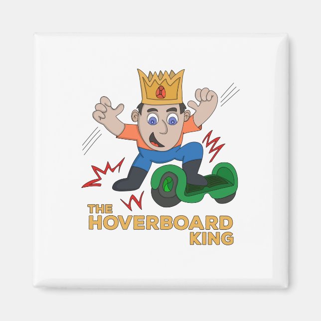The Hoverboard King Magnet (Front)