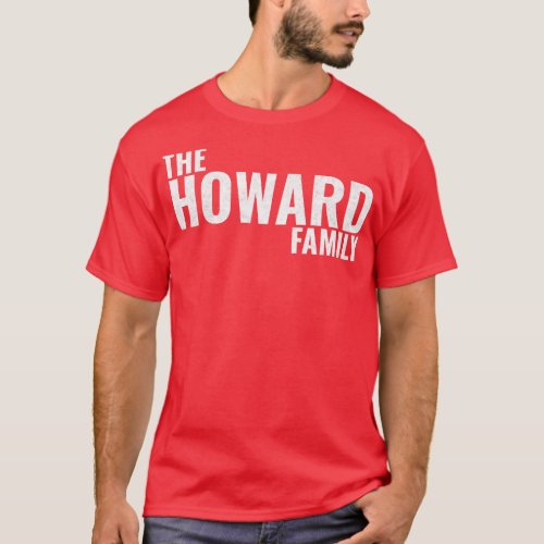The Howard Family Howard Surname Howard Last name T_Shirt