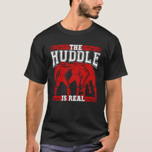 The Huddle Is Real American Football Player Gift T-Shirt