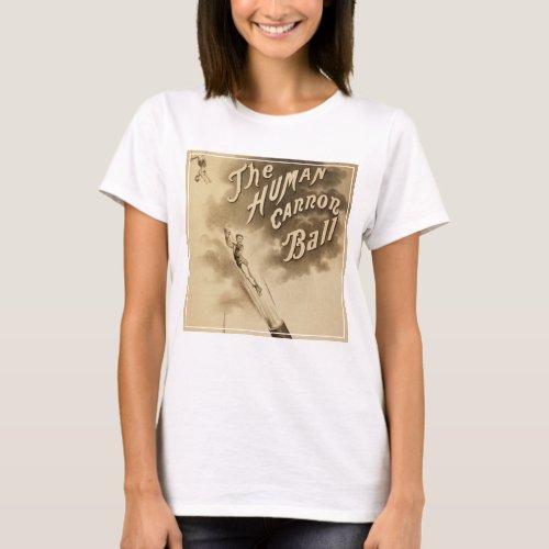 The Human Cannon Ball Vintage Circus Poster T_Shirt
