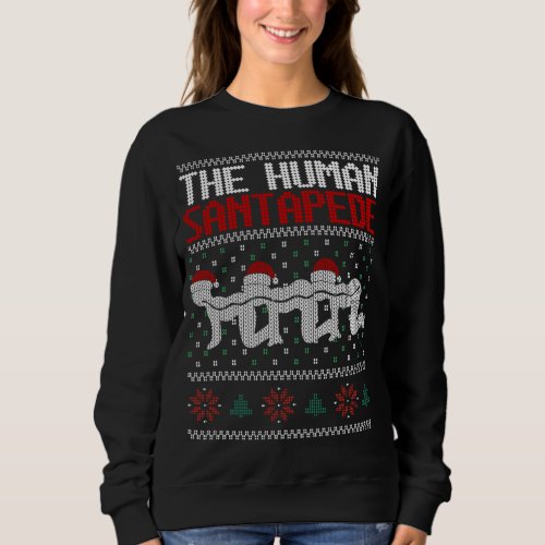The Human Santapede Funny Parody Ugly Christmas Sw Sweatshirt