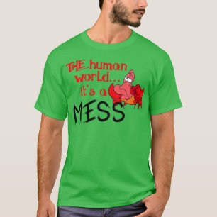 The human world its a mess T-Shirt