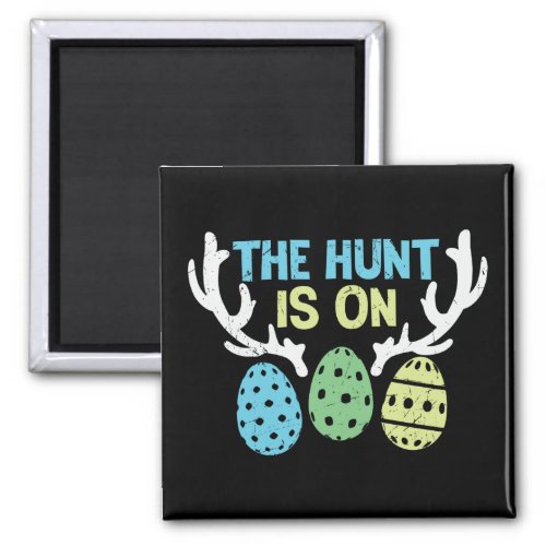 The Hunt Is On Cute Easter Day  Magnet