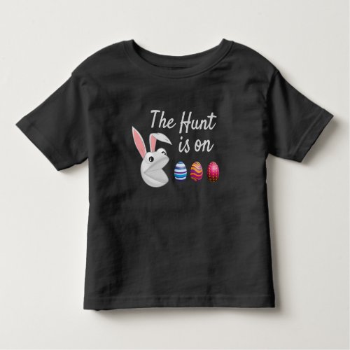 The hunt is on Easter Bunny Egg Hunt Toddler T_shirt