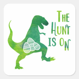 The Hunt Is On Funny Easter Dino Humor Saying Square Sticker