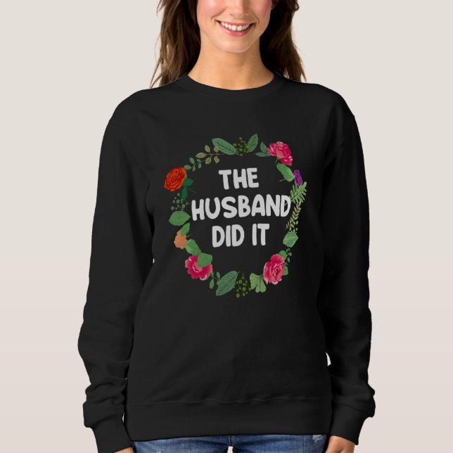 The Husband Did It True Crime Sweatshirt (Front)