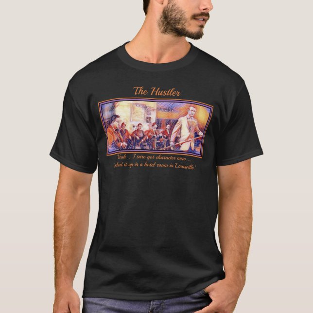 The Hustler - Character T-Shirt (Front)