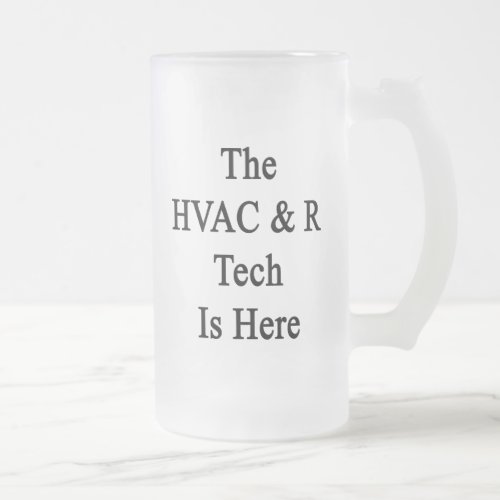 The HVAC R Tech Is Here Frosted Glass Beer Mug