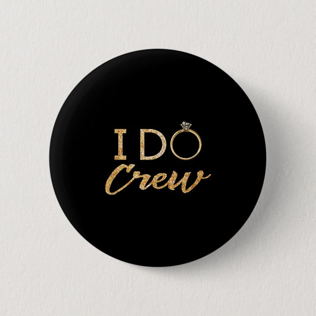 The I Do Crew  Button (Front)