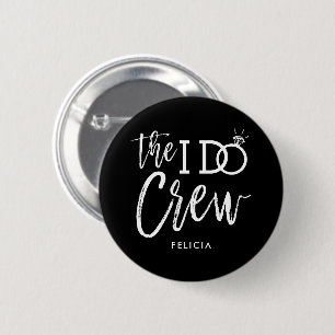 The I Do Crew   Custom Name Wedding Party Black Button