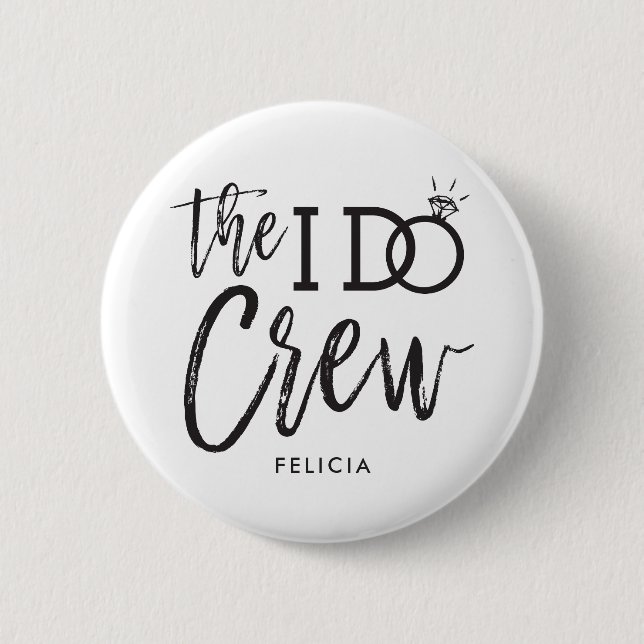 The I Do Crew | Custom Name Wedding Party Button (Front)
