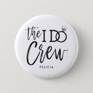 The I Do Crew   Custom Name Wedding Party Button