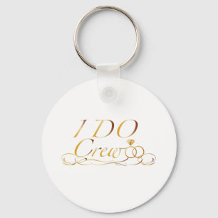 The I DO Crew Diamond Ring Bridesmaid funny Keychain