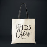 The I Do Crew | Wedding Party Custom Name Tote Bag<br><div class="desc">Make the awesome people in your wedding party feel extra special and appreciated with these custom tote bags. The design features the words "The I do crew" in an elegant yet modern script style. The word 'do' features a sparkling diamond ring in place of the letter 'O' to signify the...</div>