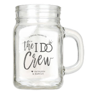 The I Do Crew Wedding Party Favor Mason Jar