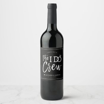 The I Do Crew | Wedding Party Favor Wine Label by colorjungle at Zazzle