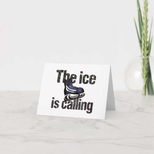 The Ice is Calling Hockey blank greeting Card