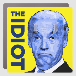 The idiot Biden funny anti Biden pro trump Car Magnet
