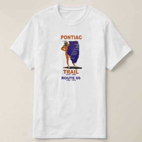 The Illinois Pontiac Trail before Route 66 T_Shirt