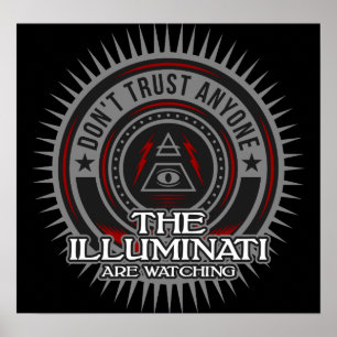 The Illuminati Are Watching Don't Trust Any One Poster