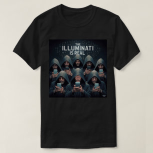 The Illuminati is real T-Shirt