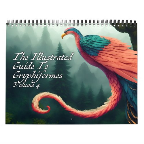 The Illustrated Guide To Gryphiformes Volume 4 Calendar