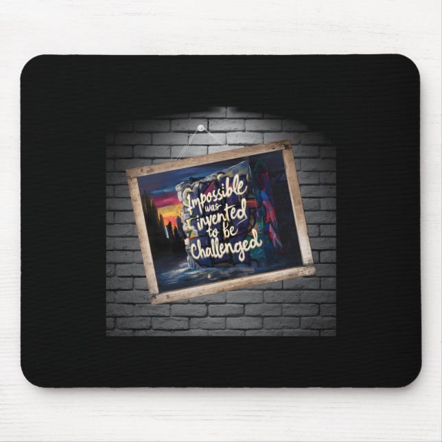 The Impossible Is Only A Of Opinion!  Mouse Pad (Front)