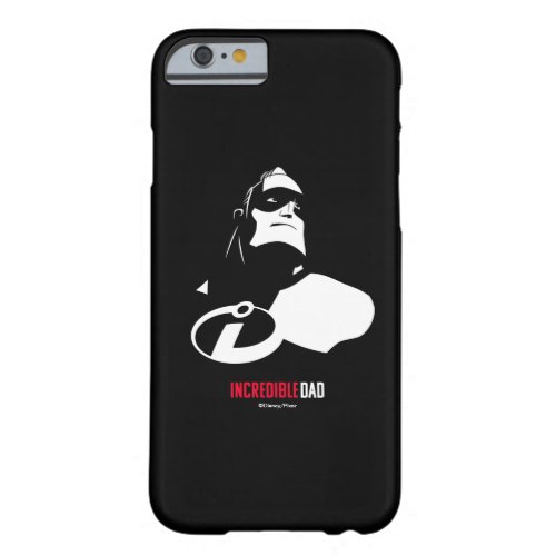 The Incredibles 2  Incredible Dad Barely There iPhone 6 Case