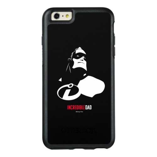 The Incredibles 2  Incredible Dad OtterBox iPhone 66s Plus Case