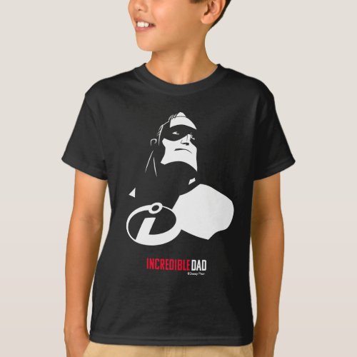 The Incredibles 2  Incredible Dad T_Shirt