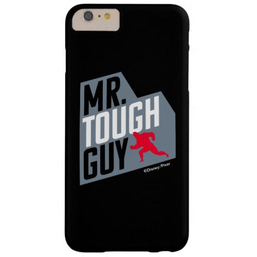 The Incredibles 2  Mr Tough Guy Barely There iPhone 6 Plus Case