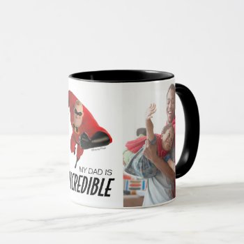 The Incredibles 2 | My Dad Is Incredible Photo Mug by theincredibles at Zazzle