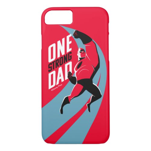The Incredibles 2  One Strong Dad iPhone 87 Case