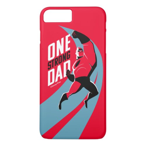 The Incredibles 2  One Strong Dad iPhone 8 Plus7 Plus Case