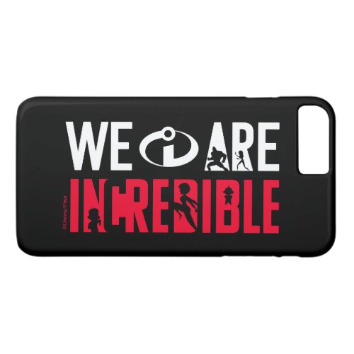 The Incredibles 2  We Are Incredible iPhone 8 Plus7 Plus Case