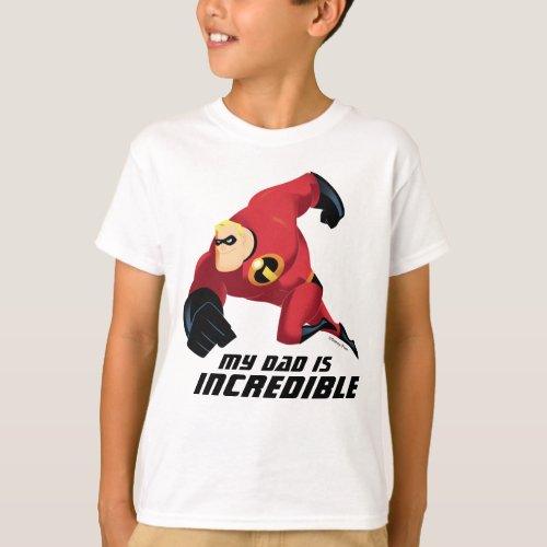 The Incredibles  My Dad is Incredible T_Shirt