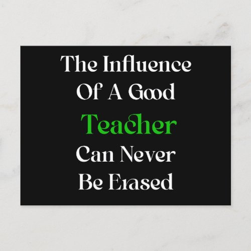 The influence of a good teacher can never be erase postcard