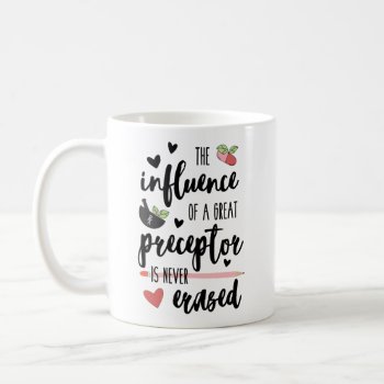 The Influence Of A Preceptor Is Never Erased Mug by Beezazzler at Zazzle
