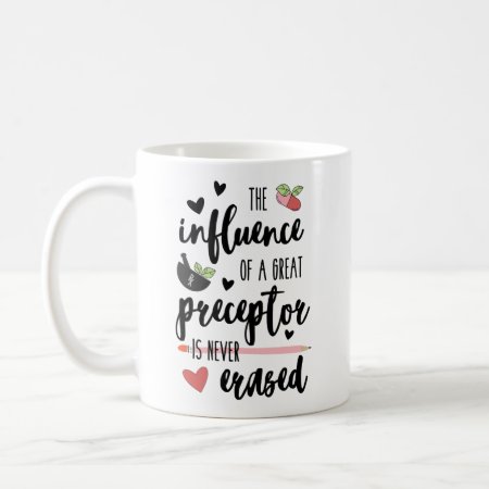 The Influence Of A Preceptor Is Never Erased Mug