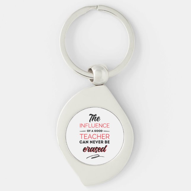 The influences of a good teacher can never be keychain (Front)